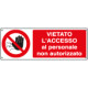 Cartello adesivo EasyFix VIETATO L'ACCESSO AL PERSONALE NON AUTORIZZ. .