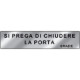 Targa alluminio specchio EasyFix SI PREGA DI CHIUDERE