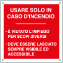 Cartello sicurezza usare solo in caso d'incendio