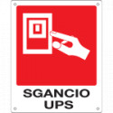 Cartello "Sgancio ups"