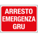 Cartello ARRESTO EMERGENZA GRU