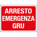 Cartello ARRESTO EMERGENZA GRU