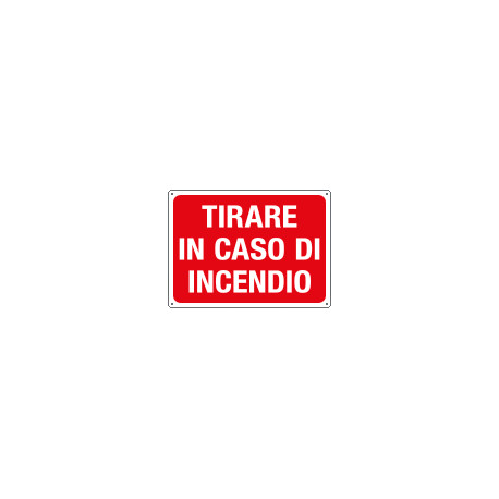 Cartello informazione Tirare in caso d'incendio