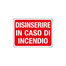 Cartello informazione Disinserire in caso d'inc.