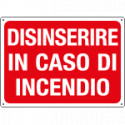 Cartello informazione Disinserire in caso d'inc.