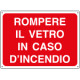 Cartello informazione rompere il vetro in caso. .