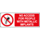 Sign prohibition NO ACCES FOR PEOPLE WITH METALLIC. . EN ISO 7010 P014