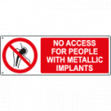 Sign prohibition NO ACCES FOR PEOPLE WITH METALLIC. . EN ISO 7010 P014