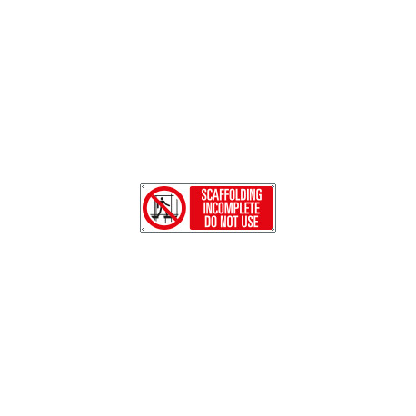 Sign prohibition SCAFFOLDING INCOMPLETE DO NOT USE EN ISO 7010 P025