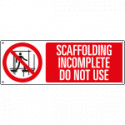 Sign prohibition SCAFFOLDING INCOMPLETE DO NOT USE EN ISO 7010 P025