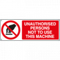 Sign prohibition UNAUTH. PERS NOT TO USE this machine EN ISO 7010
