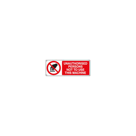Sign prohibition UNAUTH. PERS NOT TO USE this machine EN ISO 7010