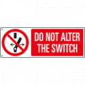 Sign prohibition DO NOT ALTER THE SWITC EN ISO 7010 P031