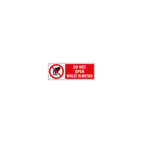 Sign prohibition DO NOT OPEN WHILIST IN MOTION EN ISO 7010
