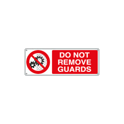 Sign prohibition DO NOT REMOVE GUARDS
