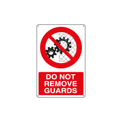 Sign prohibition "DO NOT REMOVE GUARDS"