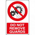 Sign prohibition "DO NOT REMOVE GUARDS"