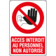 Sign prohibition ACCES INTERDIT AU. . .