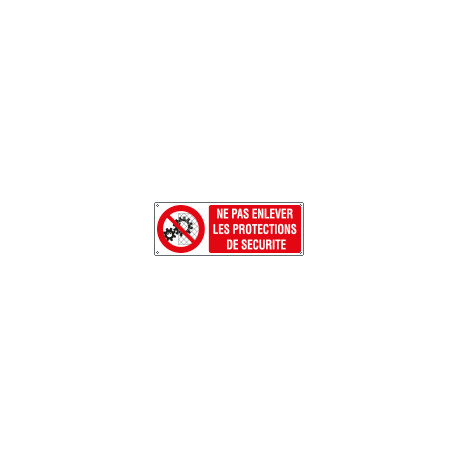 Sign prohibition NE PAS ENLEVER LE. .