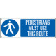 Sign hazard PEDESTRIANS MUST USE THISROUTE EN ISO 7010 M024