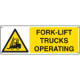 Sign hazard FORK-LIFT TRUCKS OPERATING EN ISO 7010 W014