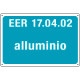 Cartello alluminio rifiuti speciali EER 17. 04. 02