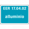 Cartello alluminio rifiuti speciali EER 17. 04. 02