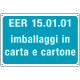 Cartello alluminio rifiuti speciali EER 15. 01. 01