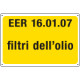 Cartello alluminio rifiuti pericolosi EER 16. 01. 07