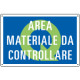 Cartello qualità AREA MATERIALE DA CONTROLLARE
