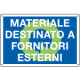 Cartello MATERIALE DESTINATO A FORNITORI ESTERNI