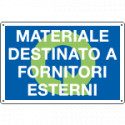 Cartello MATERIALE DESTINATO A FORNITORI ESTERNI