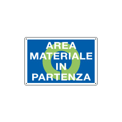 Cartello qualità AREA MATERIALE IN PARTENZA