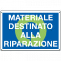 Cartello qualità MAT. DESTINATO ALLA RIPARAZ.