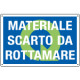 Cartello qualità DEPOSITO Scarto da rottamare