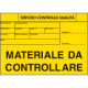 Etichetta adesiva fondo giallo MAT. DA CONTROLLARE