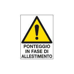 Cartello in Polionda Attenzione ponteggio in fase di allestimento