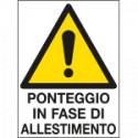 Cartello in Polionda Attenzione ponteggio in fase di allestimento