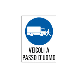Cartello in Polionda Veicoli a passo d'uomo
