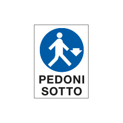 Cartello in Polionda Pedoni sotto
