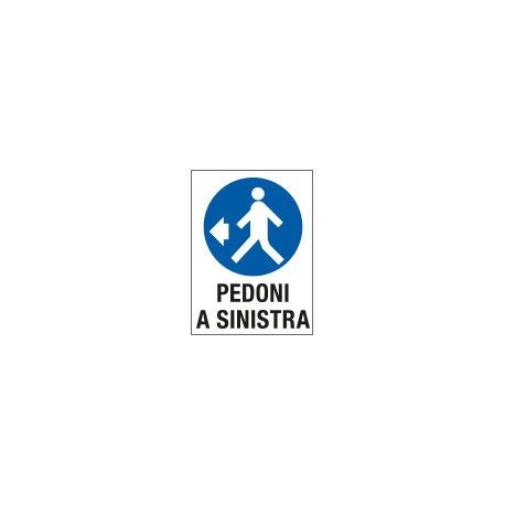 Cartello in Polionda Pedoni a sinistra