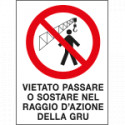 Cartello in Polionda Vietato passare o sostare nel raggio di azione. . .