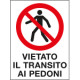 Cartello in Polionda Vietato il transito ai pedoni