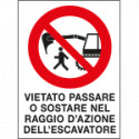 Cartello in Polionda Vietato passare o sostare nel raggio di azione. . .