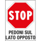 Cartello in Polionda STOP pedoni sul lato opposto