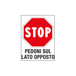 Cartello in Polionda STOP pedoni sul lato opposto