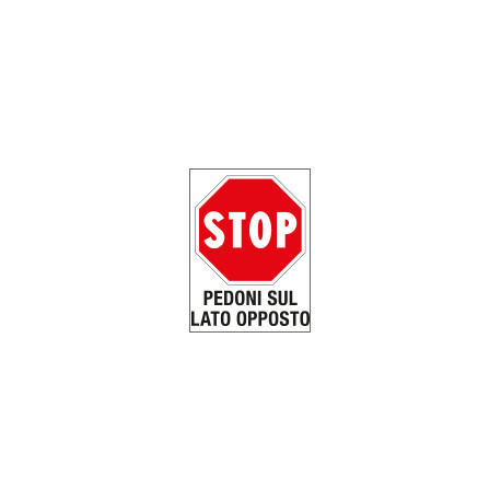 Cartello in Polionda STOP pedoni sul lato opposto