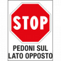 Cartello in Polionda STOP pedoni sul lato opposto