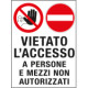 Cartello in Polionda Vietato l'accesso a persone e mezzi. . . .