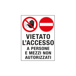Cartello in Polionda Vietato l'accesso a persone e mezzi. . . .